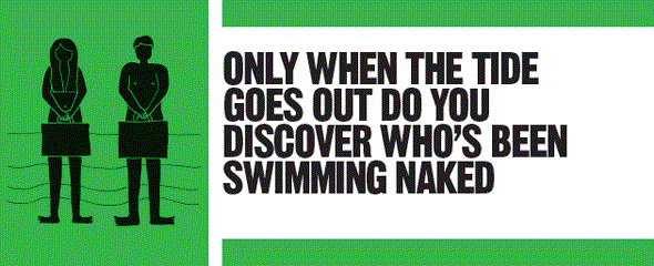 Swimmin' naked (when the tide goes out >> Risk-Managment needed)